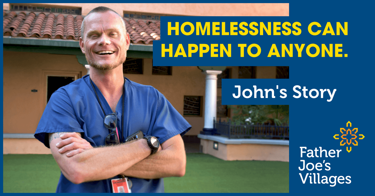 Homelessness Can Happen to Anyone John's Story Father Joe's Transitional Housing Program