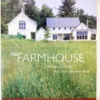 The Farmhouse: New Inspiration for the Classic American Home (Book, PB)