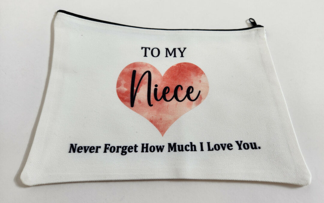 Makeup Bag: To My Niece, Never Forget How Much I Love You