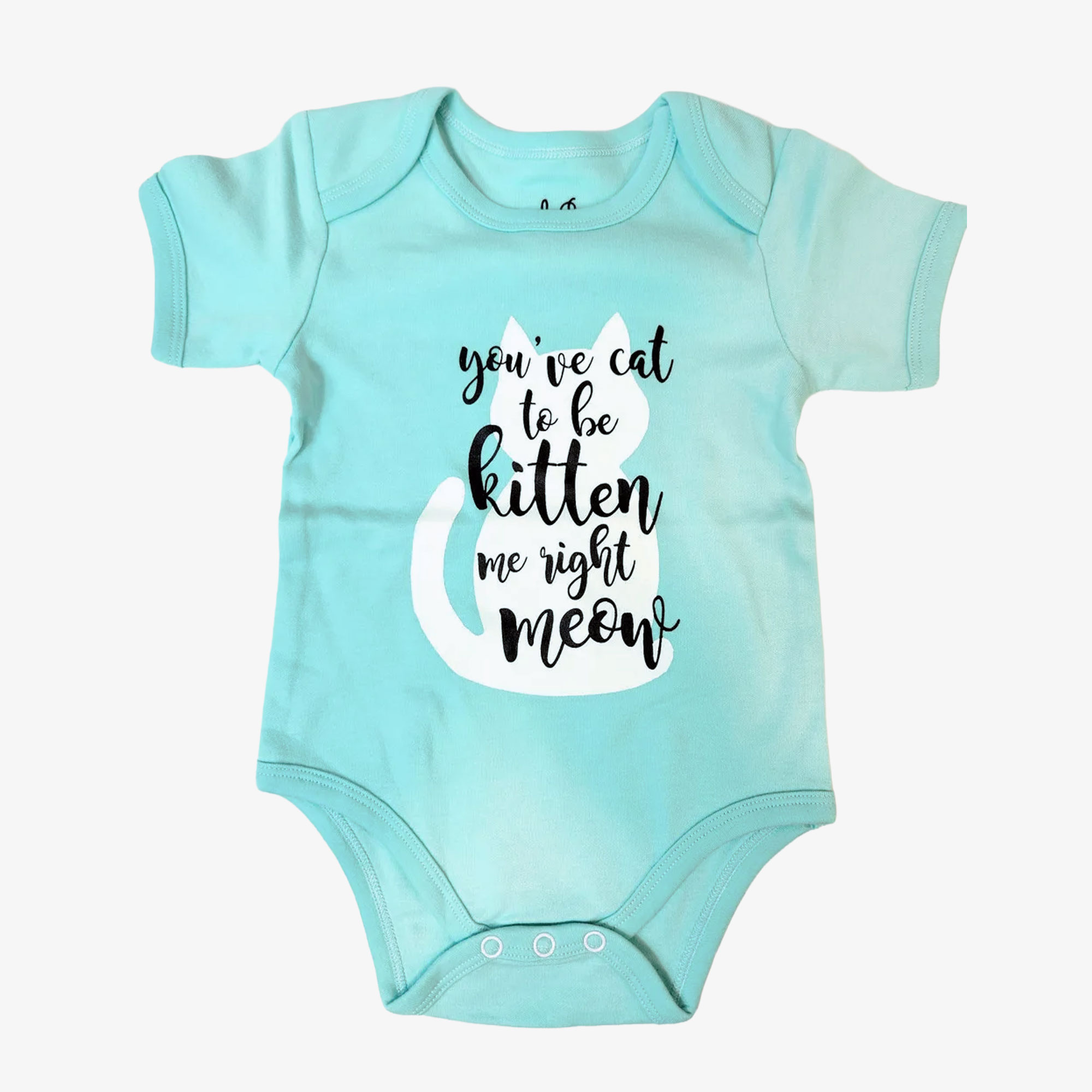 "You've got to be kitten me right meow" onesie