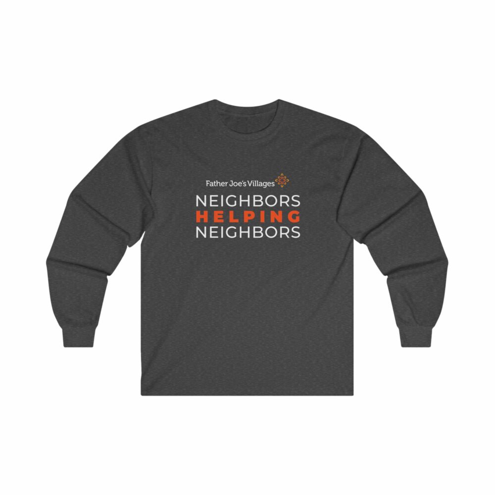 Father Joe's Villages Neighbors Helping Neighbors long sleeve t-shirt, dark heather gray