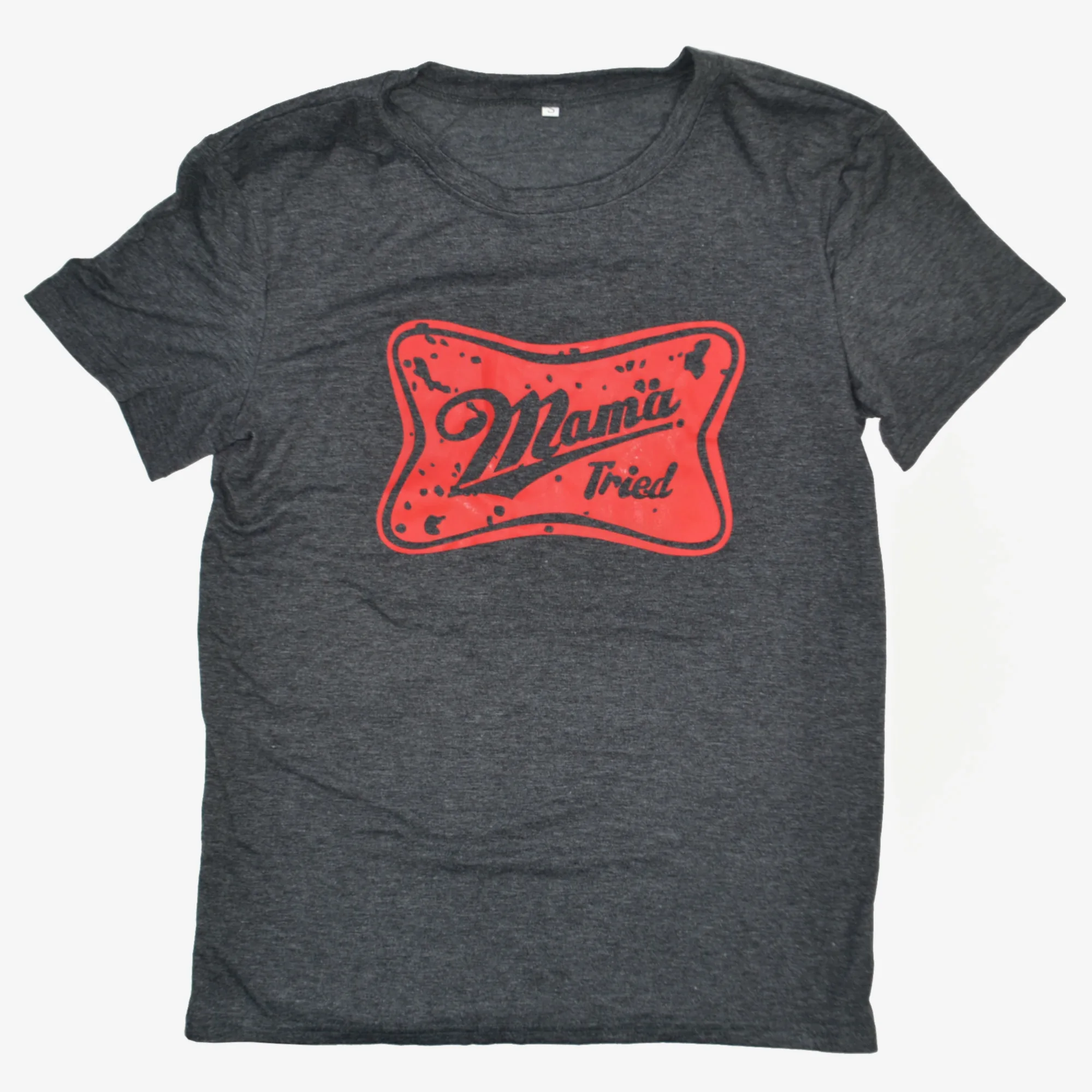 Mama Tried Unisex T-shirt